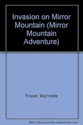 Invasion on Mirror Mountain (A Mirror Mountain Adventure)