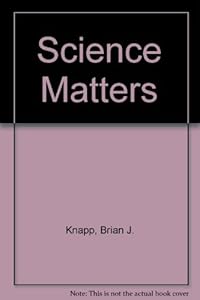 Science Matters by Brian J. Knapp