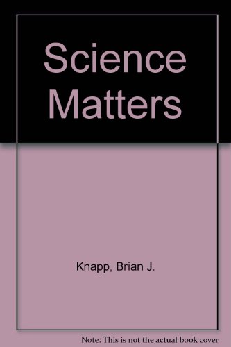 Science Matters by Brian J. Knapp