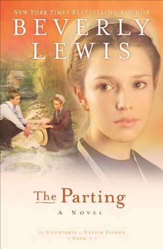 Parting, The (The Courtship of Nellie Fisher Book #1) by Beverly Lewis