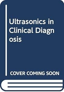 Ultrasonics in Clinical Diagnosis by Barry B. Goldberg