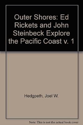 The Outer Shores, Part 1: Ed Ricketts and John Steinbeck Explore the Pacific Coast