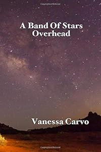 A Band Of Stars Overhead by Vanessa Carvo