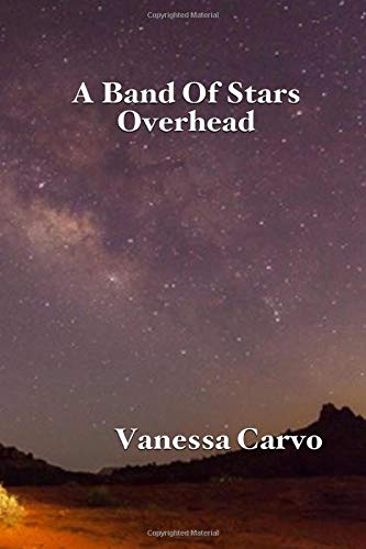 A Band Of Stars Overhead by Vanessa Carvo