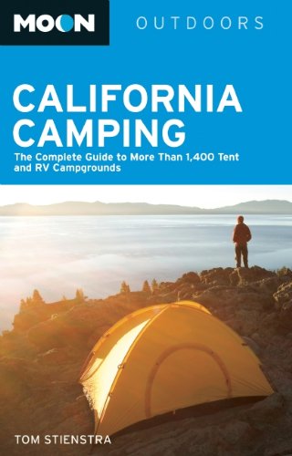 Moon California Camping: The Complete Guide to More Than 1,400 Tent and RV Campgrounds (Moon Outdoors) by Tom Stienstra