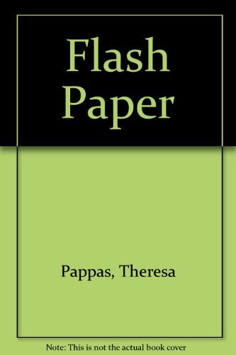 Flash Paper by Theresa Pappas