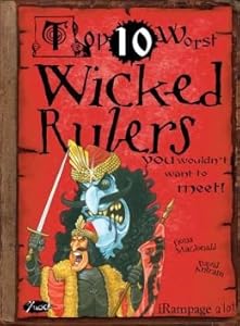 Top Ten Worst Wicked Rulers You Wouldn't Want to Meet