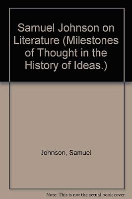 Samuel Johnson on Literature (Milestones of Thought in the History of Ideas.)