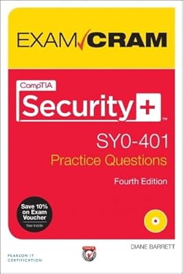 Comptia Security+ Sy0-401 Authorized Practice Questions (Exam Cram)