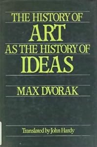 History of Art As a History of Ideas (English and German Edition) by Max Dvorak
