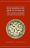 Martin Nguyen, "Sufi Master and Qur'an Scholar: Abu'l-Qasim al-Qushayri and the Lata'if al-isharat" (Oxford UP, 2012)