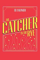 The Catcher in the Rye: J.D. Salinger (English edition)