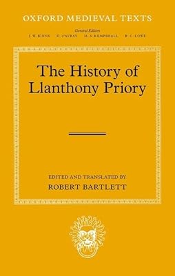 The History of Llanthony Priory (Oxford Medieval Texts)