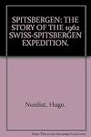 Spitsbergen; the story of the 1962 Swiss Spitsbergen Expedition