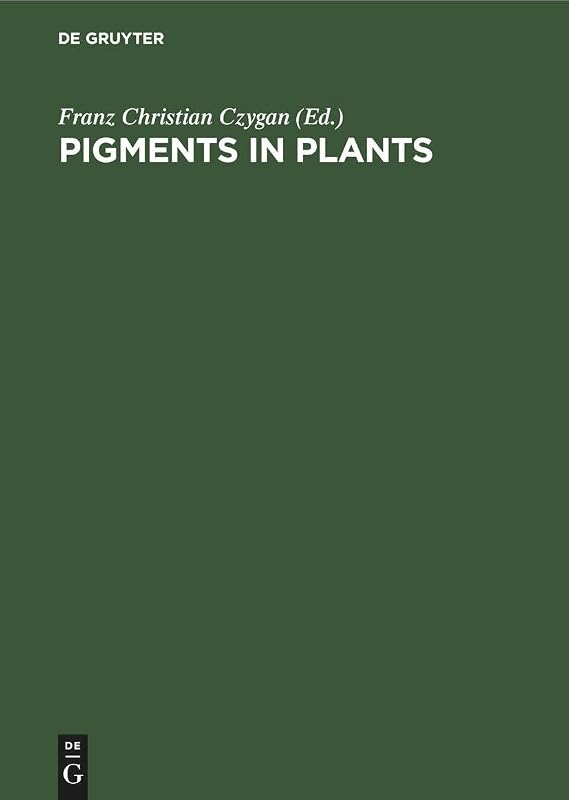 Pigments in Plants by Franz Christian Czygan