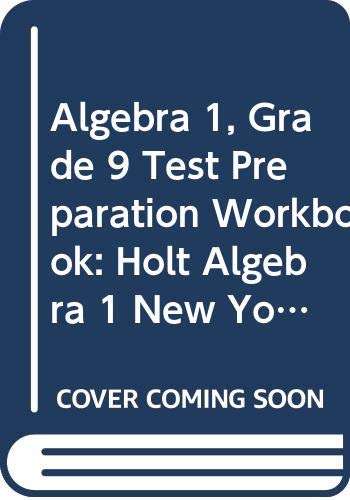 Holt Algebra 1 New York: Test Preperation Workbook by RINEHART AND WINSTON HOLT