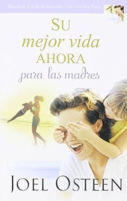 Su mejor vida ahora para las madres
