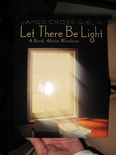 Let There Be Light: A Book About Windows by James Cross Giblin