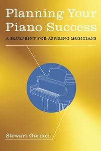 Planning Your Piano Success: A Blueprint for Aspiring Musicians