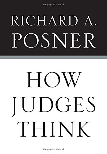 How Judges Think by Richard A Posner