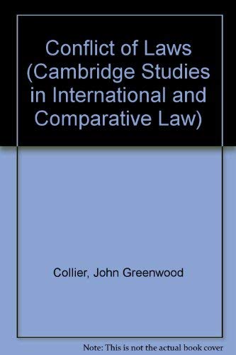 Conflict of Laws (Cambridge Studies in International and Comparative Law, Series Number 115) by John Greenwood Collier