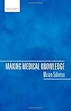 Miriam Solomon, "Making Medical Knowledge" (Oxford, 2015)