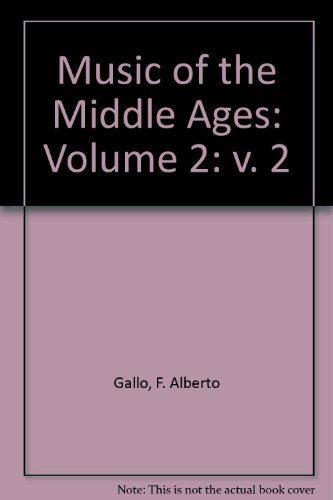 Music of the Middle Ages: Volume 2 by F. Alberto Gallo