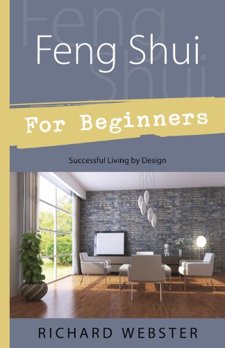 Feng Shui For Beginners: Successful Living by Design (For Beginners (Llewellyn's)) by Richard Webster
