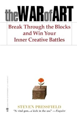 The War of Art: Break Through the Blocks and Win Your Inner Creative Battles