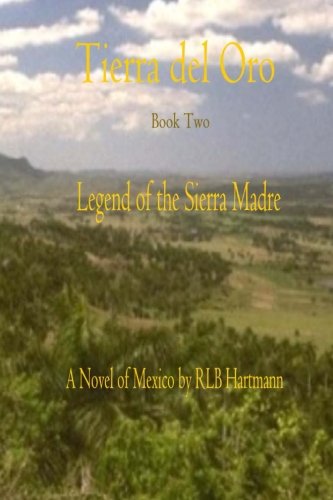 Legend of the Sierra Madre by RLB Hartmann