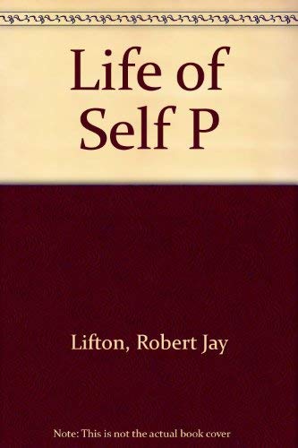 Life of Self P by Robert jay lifton
