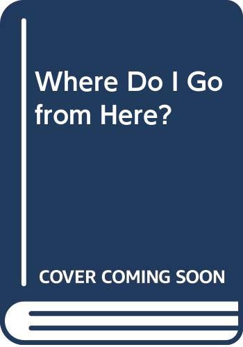 Where Do I Go from Here? by Valerie Wilson Wesley