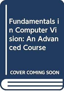 Fundamentals in Computer Vision: An Advanced Course by O. D. Faugeras