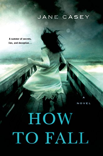 How to Fall: A Novel (Jess Tennant Mysteries) by Jane Casey