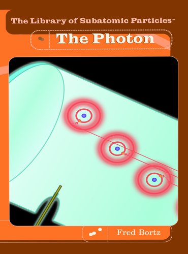 The Photon (The Library of Subatomic Particles) by Fred Bortz