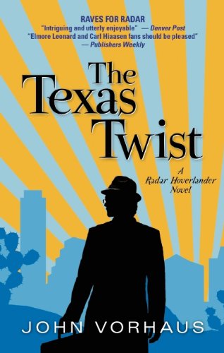 The Texas Twist (A Radar Hoverlander Novel) by John Vorhaus