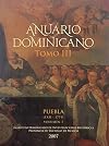 Anuario Dominicano Tomo III, Puebla (1531-1774) Volumen I