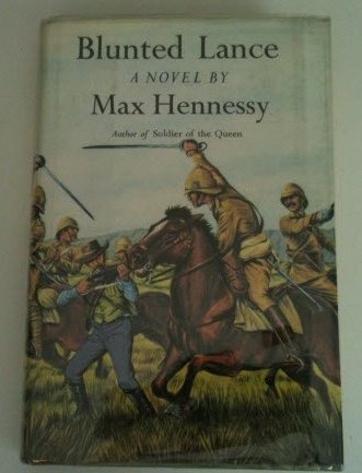 Blunted Lance by pseudonym of John Harris Max Hennessy