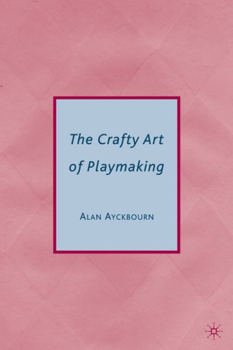 The Crafty Art of Playmaking by Alan Ayckbourn