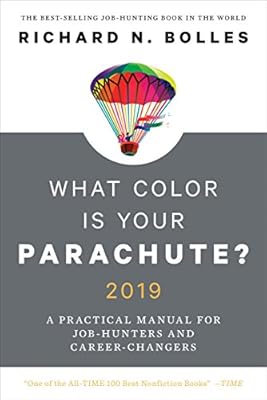 What Color Is Your Parachute? 2019: A Practical Manual for Job-Hunters and Career-Changers