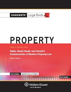 Property: Keyed to Courses Using Rabin, Kwall, Kwall, and Arnold's Fundamentals of Modern Property Law (Casenote Legal Briefs) by Casenote Legal Briefs
