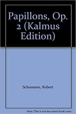 Papillons, Op. 2 (Kalmus Edition)