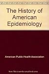 The History of American Epidemiology