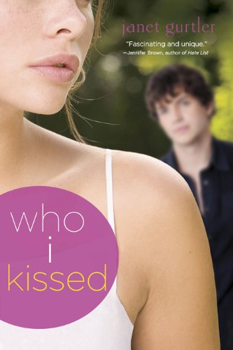 Who I Kissed by Janet Gurtler