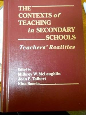 The Contexts of Teaching in Secondary Schools: Teachers' Realities (Professional Development and Practice Series)