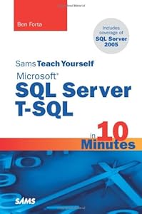 Sams Teach Yourself Microsoft SQL Server T-SQL in 10 Minutes