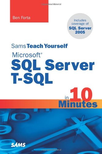Sams Teach Yourself Microsoft SQL Server T-SQL in 10 Minutes by Ben Forta