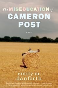 The Miseducation of Cameron Post by emily m. danforth