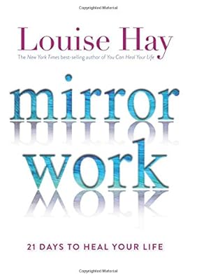 Mirror Work: 21 Days to Heal Your Life