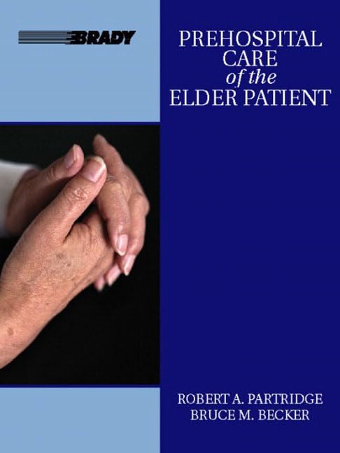Pre Hospital Care of the Elder Patient by Bruce M. Becker
